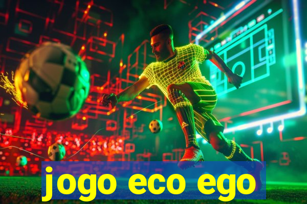 jogo eco ego
